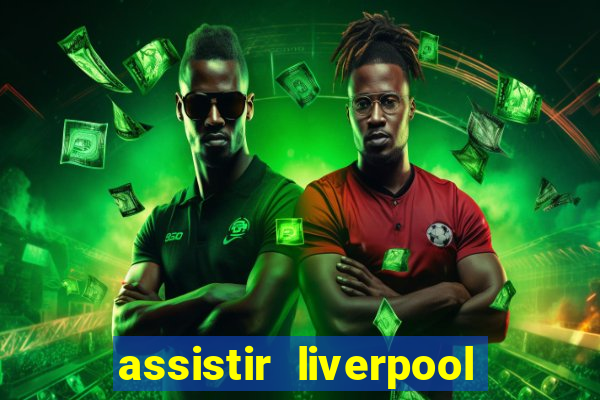 assistir liverpool x manchester city futemax